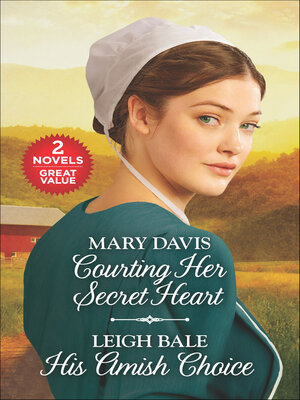 Courting Her Secret Heart and His Amish Choice - ebook